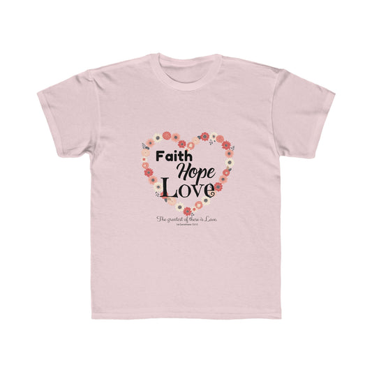 Faith, Hope and Love Kids T-Shirt