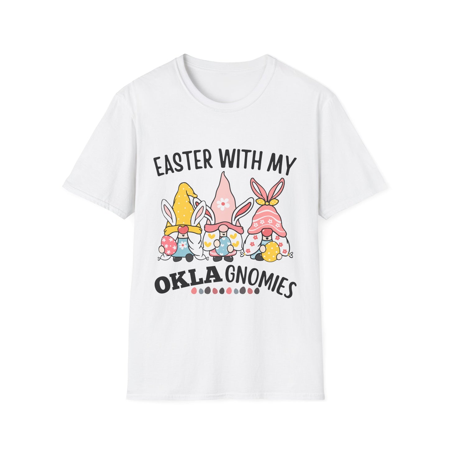 Easter with my OKLA GNOMIES! Tee