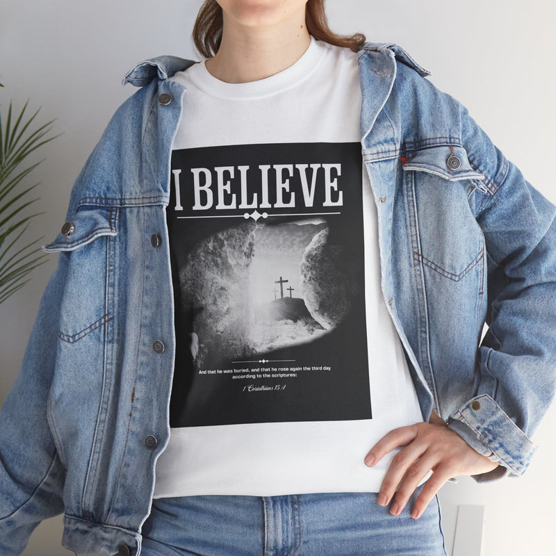 I BELIEVE T Shirt.  The real meaning of Easter in a simple, yet profound graphic.