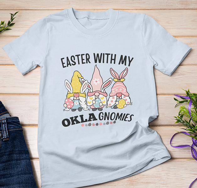 Easter with my OKLA GNOMIES! Tee